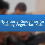 Nutritional Guidelines for Raising Vegetarian Kids