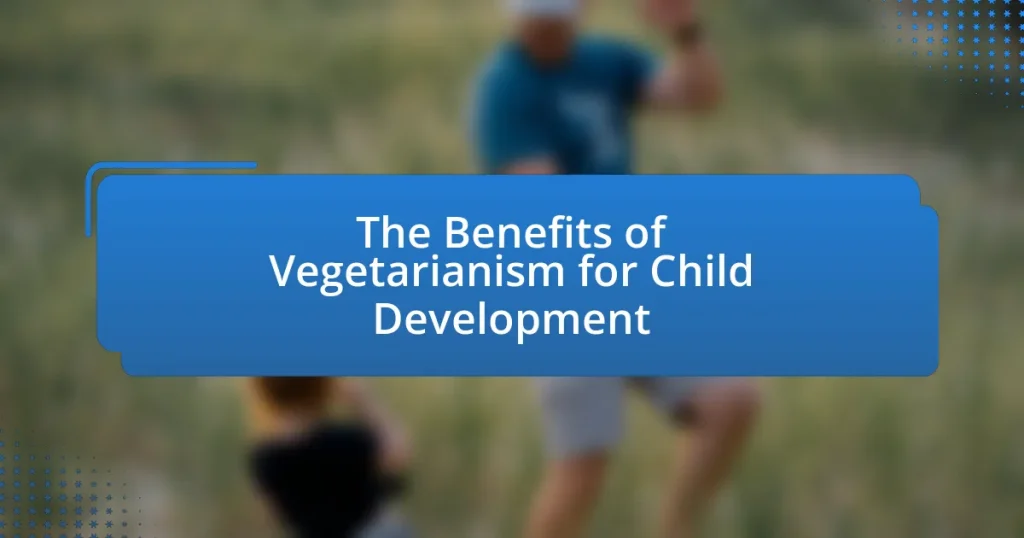 The Benefits of Vegetarianism for Child Development