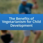 The Benefits of Vegetarianism for Child Development