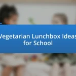 Vegetarian Lunchbox Ideas for School