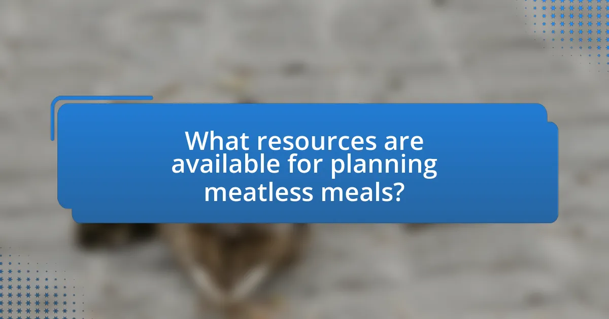 What resources are available for planning meatless meals?